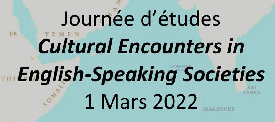 Journée d'Etudes. Cultural Encounters in  English-Speaking Societies